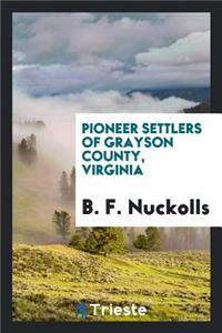 Pioneer Settlers of Grayson County, Virginia