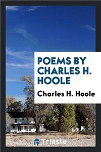 Poems by Charles H. Hoole