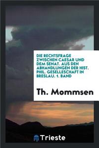 Die Rechtsfrage Zwischen Caesar Und Dem Senat
