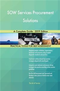 SOW Services Procurement Solutions A Complete Guide - 2019 Edition