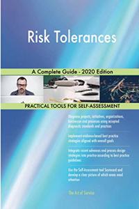 Risk Tolerances A Complete Guide - 2020 Edition