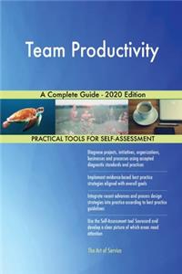 Team Productivity A Complete Guide - 2020 Edition