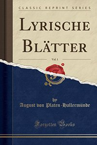 Lyrische Blätter, Vol. 1 (Classic Reprint)