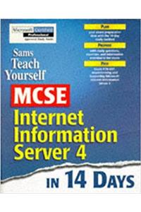 Sams Teach Yourself Mcse Internet Information Server 4 in 14 Days: 70-87