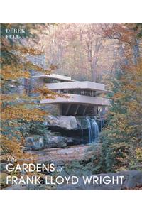 The Gardens of Frank Lloyd Wright