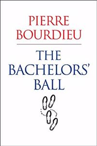 The Bachelors Ball - The Crisis of Peasant Society  in Bearn