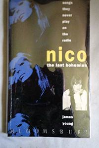 Songs They Never Play on the Radio: Nico the Last Bohemian