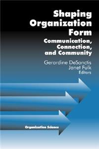 Shaping Organization Form