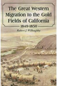 Great Western Migration to the Gold Fields of California, 1849-1850