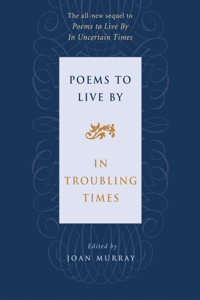 Poems to Live By in Troubling Times: In Troubling Times