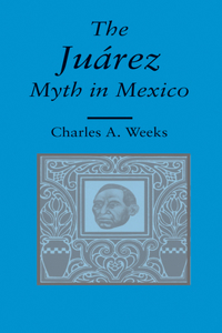 Juarez Myth in Mexico