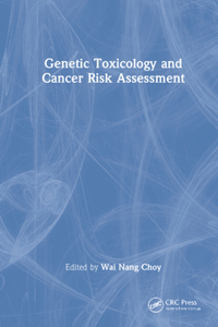 Genetic Toxicology and Cancer Risk Assessment