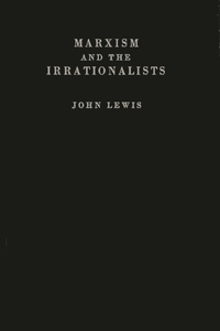Marxism and the Irrationalists.