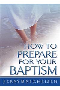 How to Prepare for Your Baptism