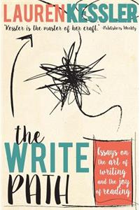 The Write Path: Essays on the Art of Writing and the Joy of Reading