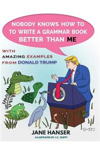 Nobody Knows How to Write a Grammar Book Better Than Me