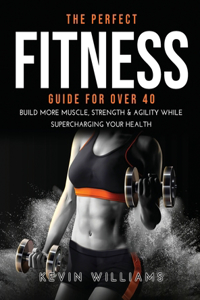 The Perfect Fitness Guide for Over 40