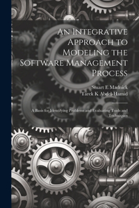 Integrative Approach to Modeling the Software Management Process