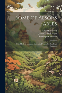 Some of Aesop's Fables