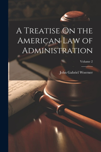 Treatise On the American Law of Administration; Volume 2