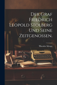 Der Graf Friedrich Leopold Stolberg und seine Zeitgenossen.
