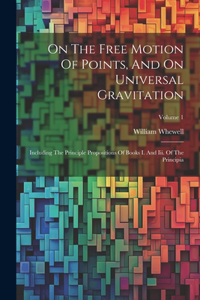 On The Free Motion Of Points, And On Universal Gravitation