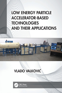 Low Energy Particle Accelerator-Based Technologies and Their Applications