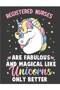 Registered Nurses Are Fabulous And Magical Like Unicorns Only Better