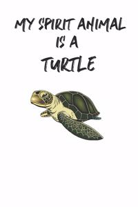 My Spirit Animal Is A Turtle