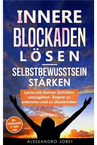 Innere Blockaden lösen - Selbstbewusstsein stärken