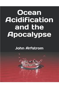 Ocean Acidification and the Apocalypse