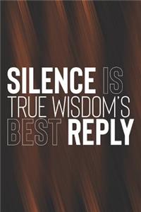 Silence Is True Wisdom S Best Reply