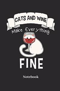 Cats And Wine Make Everything Fine Notebook