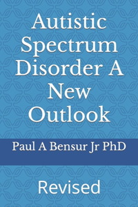 Autistic Spectrum Disorder A New Outlook