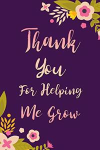 Thank You For Helping Me Grow