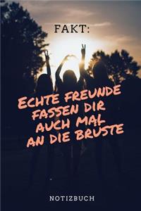 Echte Freunde Fassen Dir Auch Mal an Die Brüste Notizbuch
