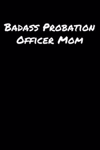 Badass Probation Officer Mom