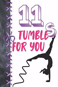 11 Tumbles For You
