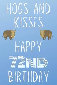 Hogs And Kisses Happy 72nd Birthday