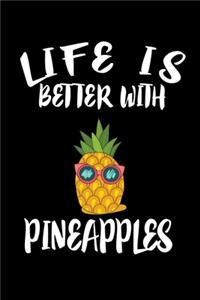 Life Is Better With Pineapples