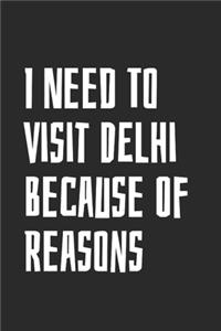I Need To Visit Delhi Because Of Reasons