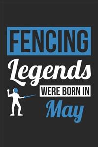 Fencing Legends Were Born In May - Fencing Journal - Fencing Notebook - Birthday Gift for Fencer