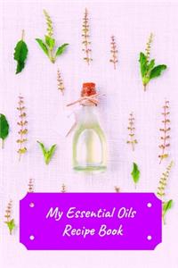 My Essential Oils Recipe Book