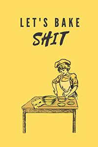 Lets Bake Shit