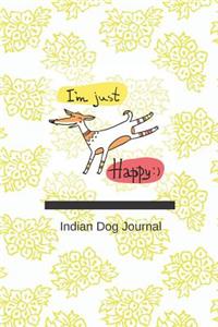 I'm Just Happy Indian Dog Journal