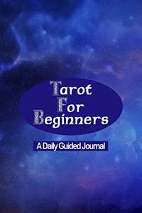 Tarot for Beginners - A Daily Guided Journal