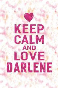 Keep Calm and Love Darlene