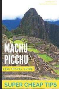 Super Cheap Machu Picchu