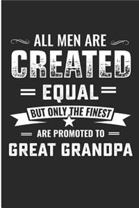 All Men Are Created Equal But Only the Finest Are Promoted to Great Grandpa