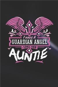 I Have a Guardian Angel I Call Her Auntie: Family Grandma Women Mom Memory Journal Blank Lined Note Book Mother's Day Holiday Gift